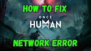 How To Fix Once Human Network Error On PC [upl. by Heyer241]