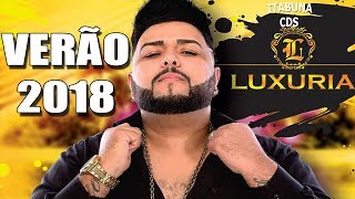 LUXÚRIA  VERÃO 2018  MÚSICAS INÉDITAS CD NOVO [upl. by Yarled]