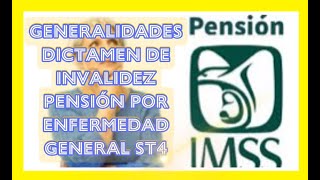 PENSIÓN POR INVALIDEZ IMSS ST4 GENERALIDADES [upl. by Limak843]