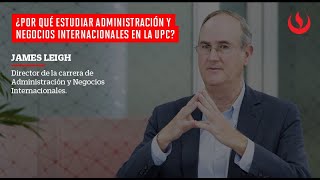 ¿Por qué Administración y Negocios Internacionales en UPC [upl. by Ailima860]