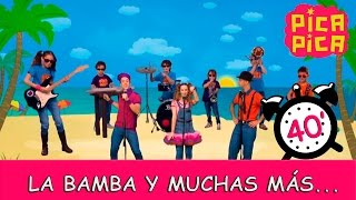 PicaPica La Bamba y muchas más40 minutos [upl. by Jory781]