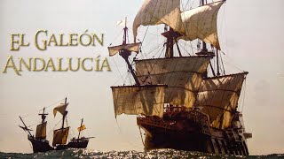 El Galeón Andalucía  A Replica 17th Century Galleon [upl. by Einegue]