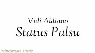 Status Palsu  Vidi Aldiano Lyric Video [upl. by Ursal674]