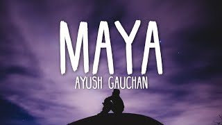 Ayush Gauchan  Maya Lyrics Video [upl. by Einama]