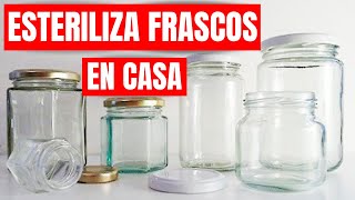 ✔️COMO ESTERILIZAR FRASCOS Y BOTES PARA CONSERVAS MÉTODO FÁCIL Y SEGURO [upl. by Jarid907]