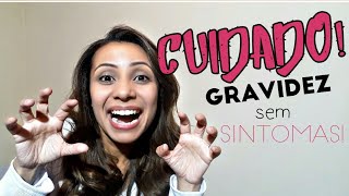 Gravidez SEM Sintomas CUIDADO [upl. by Victorie543]