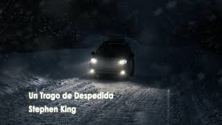 Stephen King  Un Trago de Despedida audiolibro [upl. by Nauqel]