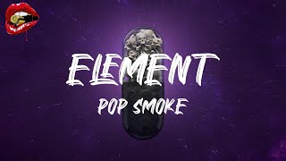 Pop Smoke  Element lyrics [upl. by Eiznekam]