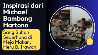 MICHAEL BAMBANG HARTONO SANG SULTAN SEDERHANA DI MEJA MAKAN ◇JENDELA AAM [upl. by Nerrawed916]