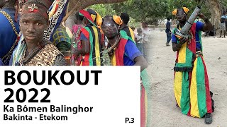 Boukout 2022  Balinghor Ka Bomen Bakinta  Etekom Partie 3 [upl. by Malaspina]