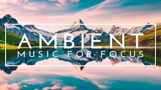 Music To Help You Focus While Studying  4 Hours Of Ambient Music For Reading ADHD Focus Music [upl. by Alekat]