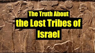 The Truth About the Lost Tribes of Israel [upl. by Enriqueta]