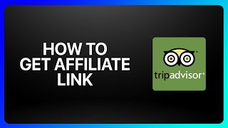 How To Get TripAdvisor Affiliate Link Tutorial [upl. by Naitsirc]