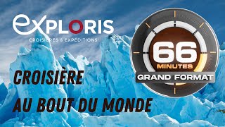 Croisière au bout du monde  66 Minutes Grand Format  180224 [upl. by Swihart]