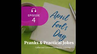 Episode 4 April Fools Day Pranks and Practical Jokes [upl. by Elatan241]