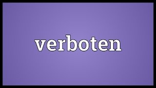 Verboten Meaning [upl. by Meingoldas]