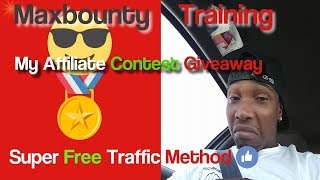 Maxbounty Traning 2018 Free Traffic Methods Cpa Offer My Affiliate Contest Give Away [upl. by Anaiq667]