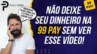 NÃO DEIXE DINHEIRO na 99 PAY sem ver esse vídeo Quanto rende a 99 Pay 99 Pay tem FGC [upl. by Mellisa269]