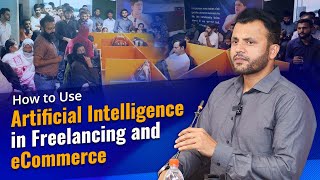 How to Use Artificial Intelligence in Freelancing and eCommerce  Irfan Malik at Enablers WORC [upl. by Hsetih]