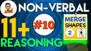 11 Plus Non Verbal Reasoning  Type 10  Merge Shapes Shapes Addition  Part 2  Lessonade [upl. by Sorel988]