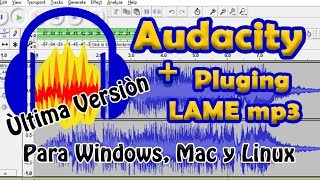 Descargar e Instalar AUDACITY  Pluging LAME Graba Mp3 Ultima Version Para Windows Mac y Linux [upl. by Anton]