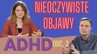 ADHD  Nieoczywiste objawy cz 2 [upl. by Azenav]