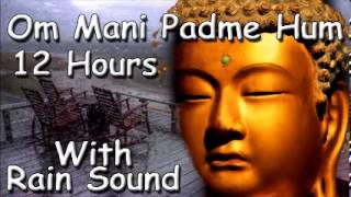 MUSIC TO SLEEP  Om mani padme hum mantra 12 hour meditation with rain sound [upl. by Agneta]