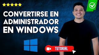 ¿Cómo CONVERTIRSE en ADMINISTRADOR en Windows 10 y 11  👤Conviértete en el administrador✅ [upl. by Zetrauq890]