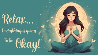 Relax Everything is Going to be Okay 5 Minute Meditation [upl. by Ligetti765]