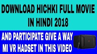 How To Download Hichki Full Movie In Hindi  Hichki Movie Full Download In Hindi  2018 [upl. by Lionel]