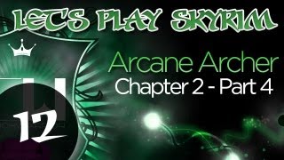 Lets Play Skyrim Arcane Archer Assassin Chapter 2  Part 4 [upl. by Elyrpa]