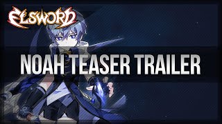 Elsword Official  Noah Teaser Trailer [upl. by Aikemehs]