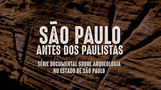 São Paulo Antes dos Paulistas  Episódio 01 [upl. by Rother]