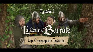 La Cour de Barrate quotLegendequot Episode 1  une communauté insolite web série médiévale [upl. by Ticknor]