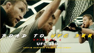 ROAD TO UFC 300  EPISODE 4 UFC 300 Justin Gaethje VS Max Holloway [upl. by Boutis]