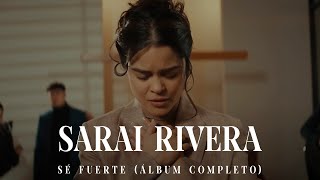 🔴SARAI RIVERA  SE FUERTE ÁLBUM COMPLETO LO MEJOR DE SARAI RIVERA 🔴Suelto [upl. by Yngad]