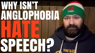 Why Isn’t Anglophobia Hate Speech [upl. by Kohn]