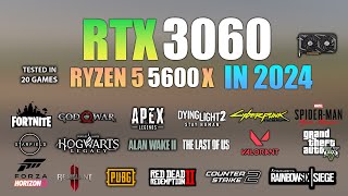 RTX 3060  Ryzen 5 5600X  Test in 20 Games in 2024 [upl. by Dougal]