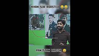 Khan Sir Roasted Pak Major 😅😅  Major Gaurav Chaudhary  Indian Army Motivation 🥵 [upl. by Ykroc]