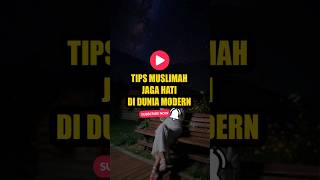 Tips Muslimah Jaga Hati di Dunia Modern wanita dakwahislam [upl. by Lotsyrc]