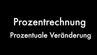 Prozentuale Veränderung Prozentrechnung [upl. by Kurt]