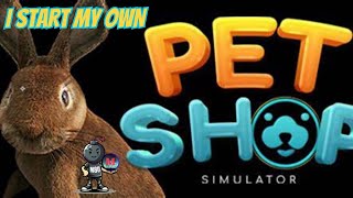 I START MY OWN PET SHOP [upl. by Odnarb]