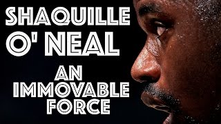 Shaquille ONeal An Immovable Force [upl. by Ydnam]