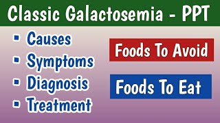 Classic Galactosemia PPT Causes Symptoms Complications Diagnosis Treatment  Foods To Avoid [upl. by Laoj]