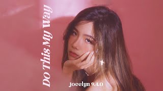 Jocelyn 940 【Do This My Way】｜ Lyric Video [upl. by Shannon128]