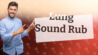 What lung sound sounds like a rub [upl. by Roslyn]