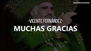 Vicente Fernández  Muchas Gracias LetraLyrics [upl. by Aihsotan]