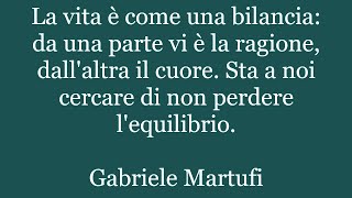 Aforismi di Gabriele Martufi Pensieri sulla Vita e sullUomo Citazioni Massime Frasi 29 [upl. by Vanni442]