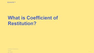 What is Coefficient of Restitution [upl. by Eek]