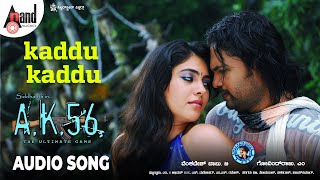 AK56  Kaddu Kaddu  Audio Song  Siddharth  Shirin Shringarand  GAbhiman Roy  AnandAudio [upl. by Ivy]